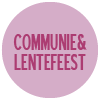 Communie & Lentefeest